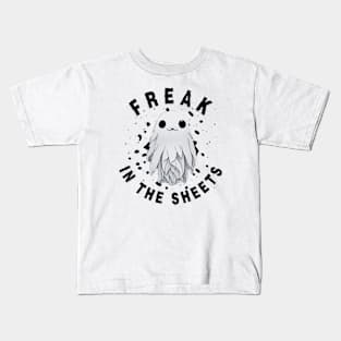 FREAK IN THE SHEETS Kids T-Shirt